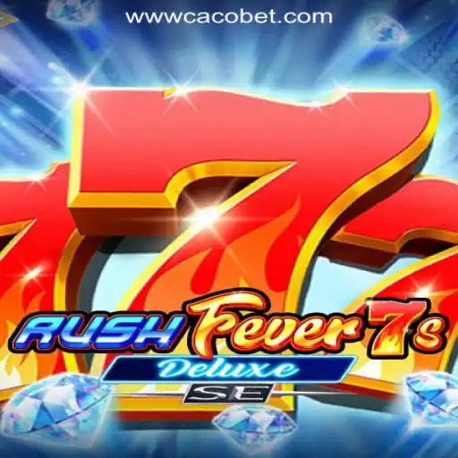 RushFever7sDeluxeSE: The Exciting Gaming Experience by CaCoBET.com Oficial Slots Brasil #1